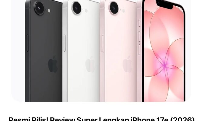 Resmi Dirilis! iPhone 17e Termurah dengan Chip A19 & Kamera 48MP, Ini Perbedaan Lengkapnya